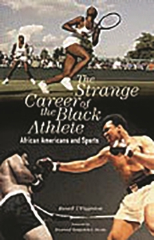 Hardcover The Strange Career of the Black Athlete: African Americans and Sports Book