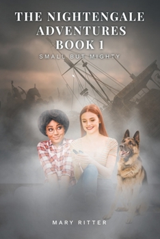 Paperback The Nightengale Adventures Book 1: Small But Mighty Book