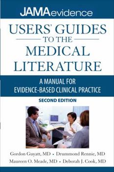 Paperback User's Guides to the Medical Literature: A Manual for Evidence-Based Clinical Practice Book