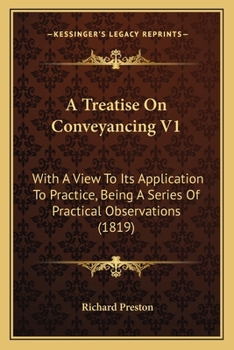 Paperback A Treatise On Conveyancing V1: With A View To Its Application To Practice, Being A Series Of Practical Observations (1819) Book