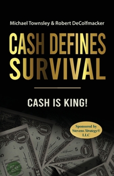 Paperback Cash Defines Survival: Cash Is King! Book