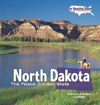 North Dakota: The Peace Garden State - Book  of the Our Amazing States