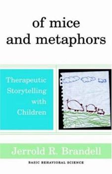 Hardcover Of Mice and Metaphors: Therapeutic Storytelling with Children Book