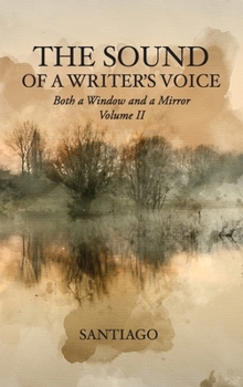 Hardcover The Sound of a Writer's Voice: Both a Window and a Mirror Volume II Book