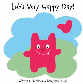 Lub's Very Happy Day!