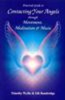 Unknown Binding Practical Guide to Contacting Your Angels Through Movement, Meditation & Music Book