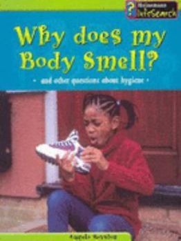 Paperback Why Does My Body Smell? (Body Matters) Book