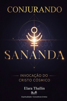 Paperback Conjurando Sananda: Invocação do Cristo Cósmico [Portuguese] Book
