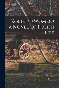 Paperback Kobiety (Women) a Novel of Polish Life Book
