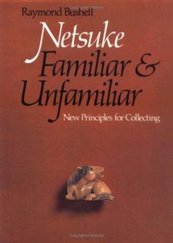 Hardcover Netsuke Familiar & Unfamiliar Book