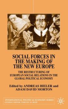 Hardcover Social Forces in the Making of the New Europe: The Restructuring of European Social Relations in the Global Political Economy Book