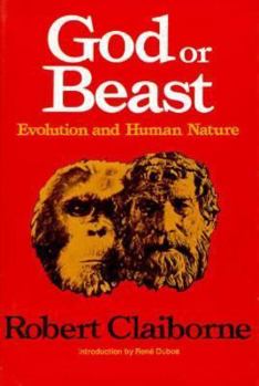 Hardcover God or Beast; Evolution and Human Nature Book