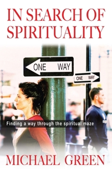 Paperback In Search of Spirituality: Finding a Way Through the Spiritual Maze Book