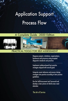 Paperback Application Support Process Flow A Complete Guide - 2020 Edition Book