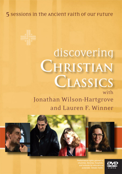 DVD Discovering Christian Classics: 5 Sessions in the Ancient Faith of Our Future [With Leader's Guide] Book