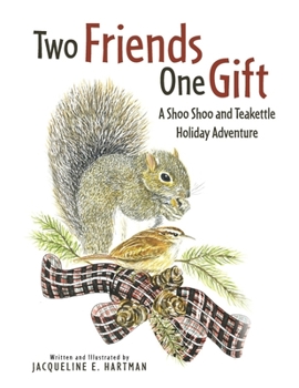 Paperback Two Friends, One Gift: A Shoo Shoo and Teakettle Holiday Adventure (Book 2) Book