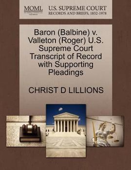 Paperback Baron (Balbine) V. Valleton (Roger) U.S. Supreme Court Transcript of Record with Supporting Pleadings Book