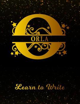 Paperback Orla Learn To Write: Personalized Letter O First Name Handwriting Primary Composition Practice Paper Gold Glittery Effect Notebook Cover Da Book