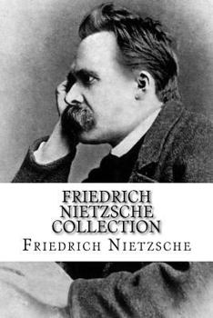 Friedrich Nietzsche Collection: The Will to Power, Thus Spoke Zarathustra, and Beyond Good and Evil
