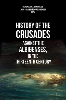Paperback History Of The Crusades Against The Albigenses, In The Thirteenth Century Book