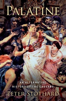 Paperback Palatine: An Alternative History of the Caesars Book