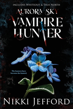 Paperback Aurora Sky Vampire Hunter, Duo 3 (Whiteout & True North) Book