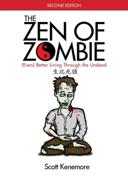 Paperback The Zen of Zombie: (Even) Better Living Through the Undead Book