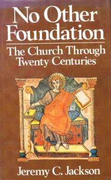 Hardcover No Other Foundation: The Church Through Twenty Centuries Book