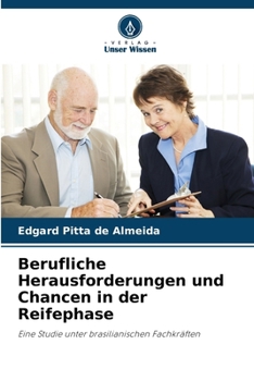 Paperback Berufliche Herausforderungen und Chancen in der Reifephase [German] Book