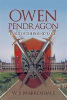 Paperback Owen Pendragon: Guild of the Round Table Book