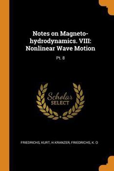 Notes on Magneto-hydrodynamics. VIII: Nonlinear Wave Motion: Pt. 8