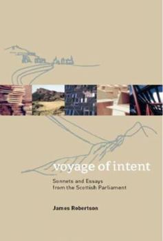 Voyage of Intent: Sonnets and Essays from the Scottish Parliament