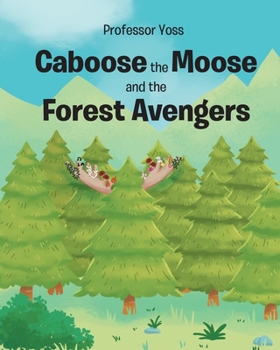 Paperback Caboose the Moose and the Forest Avengers Book