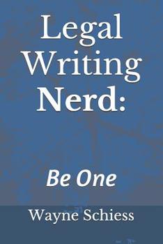 Paperback Legal Writing Nerd: Wayne Schiess on Legal Writing Book