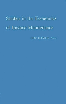 Hardcover Studies in the Economics of Income Maintenance. Book