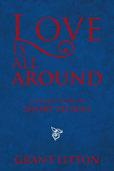 Paperback Love Is All Around: a Collection of Short Stories Book