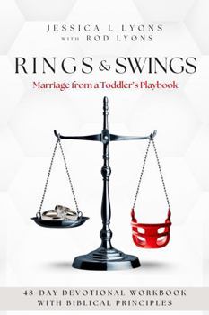 Paperback Rings & Swings: Marriage From A Toddler's Playbook Book