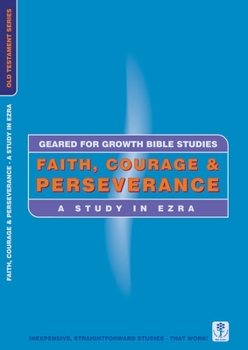Paperback Faith, Courage & Perseverance: A Study in Ezra Book