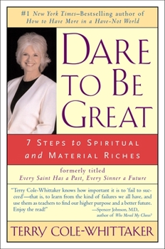 Paperback Dare to Be Great: 7 Steps to Spiritual and Material Riches Book