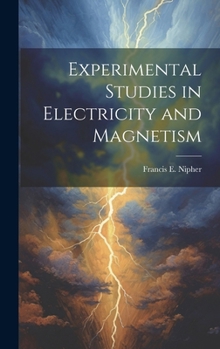 Hardcover Experimental Studies in Electricity and Magnetism Book