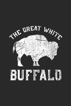 The Great White Buffalo: The Great White Buffalo Native American Inspired Journal/Notebook Blank Lined Ruled 6x9 100 Pages