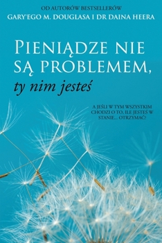 Paperback Pieni&#261;dze nie s&#261; problemem, ty nim jeste&#347; (Polish) [Polish] Book