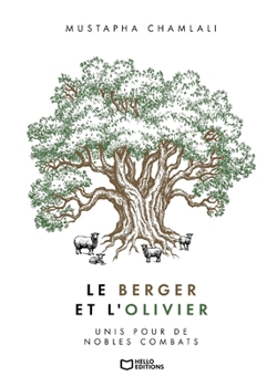 Le Berger et l'Olivier - Unis pour de nobles combats (French Edition)