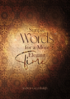 Paperback Simple Words for a More Elegant Time Book