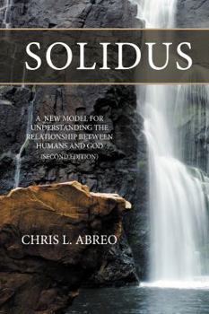 Hardcover Solidus: A New Model for Understanding the Relationship Between Humans and God (Second Edition) Book