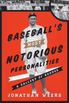 Hardcover Baseball's Most Notorious Personalities: A Gallery of Rogues Book