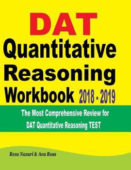 Paperback DAT Quantitative Reasoning Workbook 2018 - 2019: The Most Comprehensive Review for DAT Quantitative Reasoning Test Book