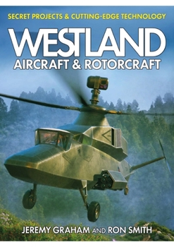 Hardcover Westland Aircraft & Rotorcraft: Secret Projects & Cutting-Edge Technology Book