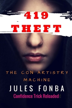 Paperback 419 Theft: The Con Artistry Machine Book