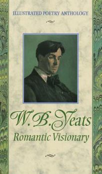 Hardcover W.B. Yeats: Romantic Visionary Book